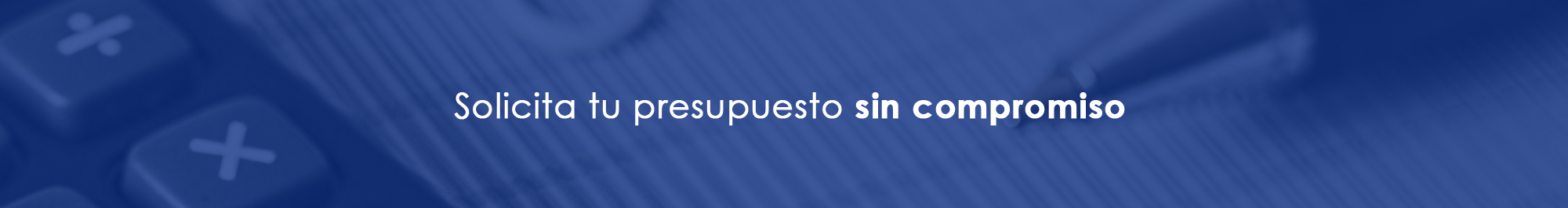 Solicita tu presupuesto sin compromiso